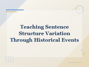 Teaching Sentence Structure Variation Through Historical Events