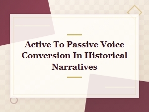 Active to Passive Voice Conversion in Historical Narratives