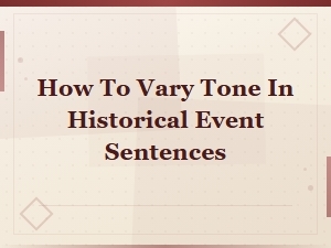 Varying Tone in Historical Event Sentences: Style Shift Techniques