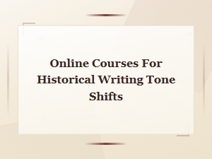 Online Courses for Historical Writing Tone Shifts